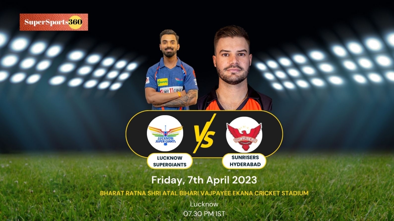 IPL 2023: Friday, 7th April 2023 LSGvSRH