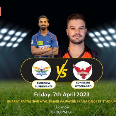 IPL 2023: Friday, 7th April 2023 LSGvSRH