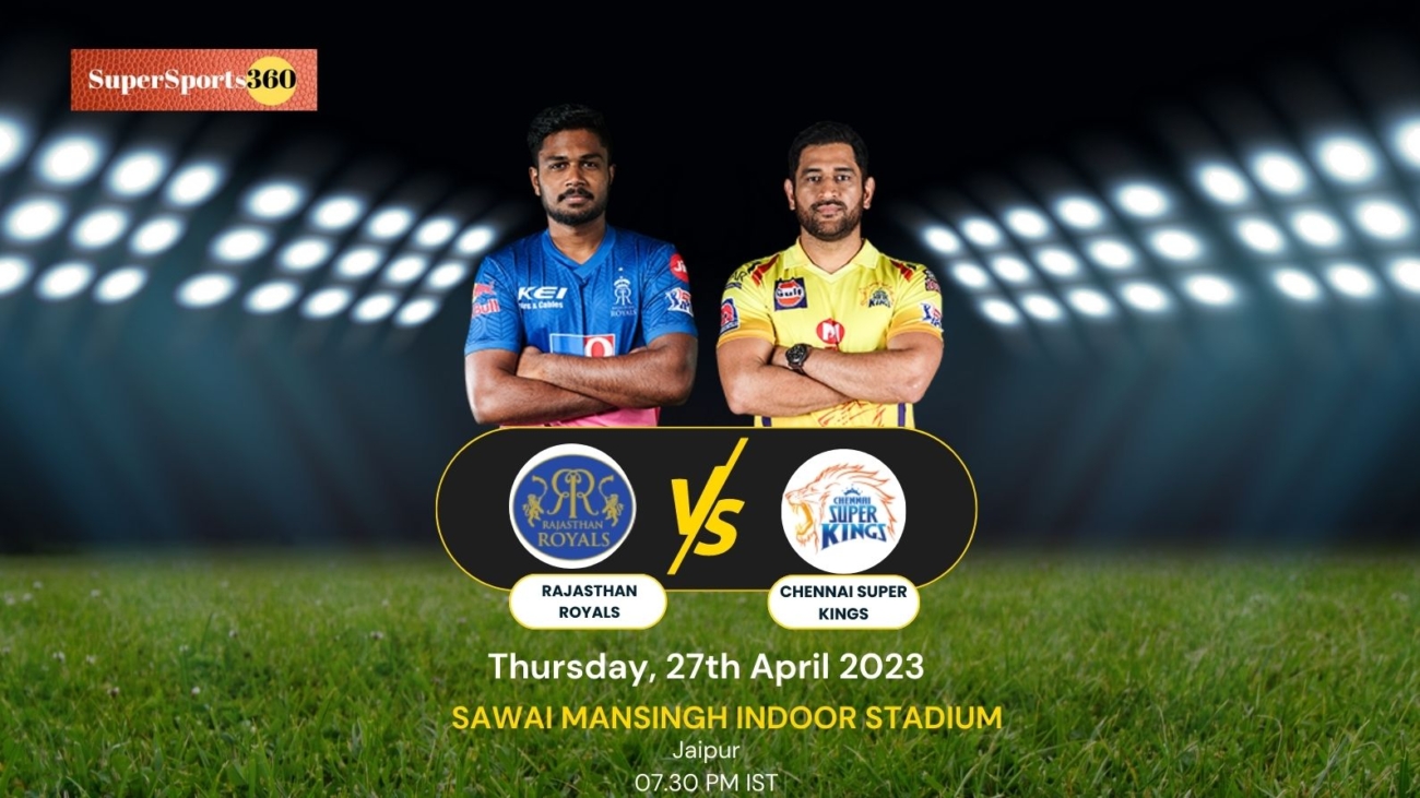IPL 2023 Match no.37 Rajasthan Royals Vs Chennai Super Kings