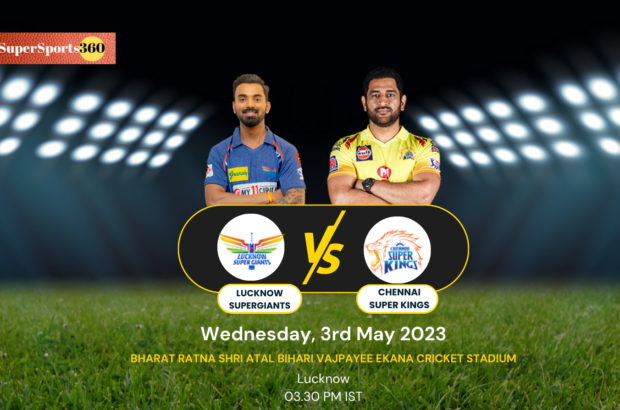Lucknow Super Giants vs Chennai Super Kings