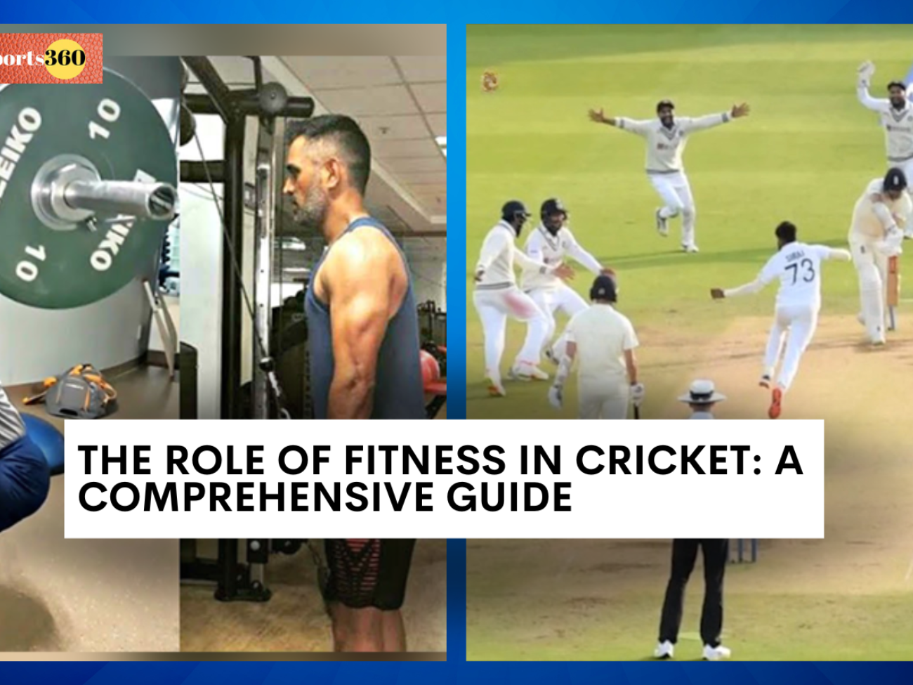 The Role of Fitness in Cricket: A Comprehensive Guide