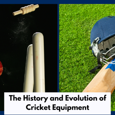 The History and Evolution of Cricket Equipment