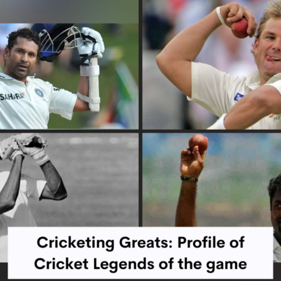 Cricketing Greats: Profile of Cricket Legends of the game