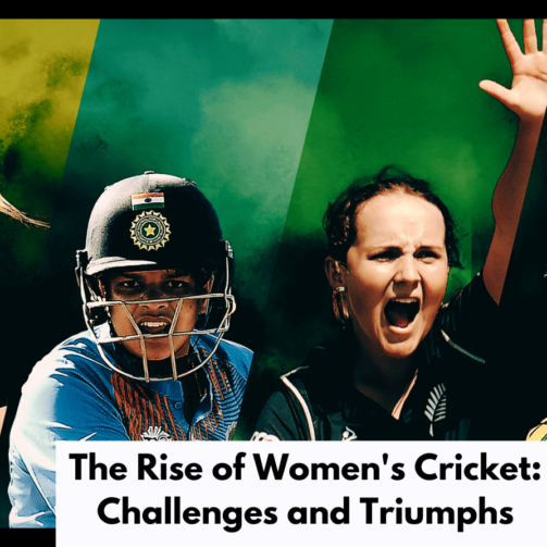 The Rise of Women's Cricket: Challenges and Triumphs