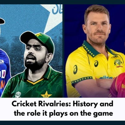 Cricket Rivalries: History and the role it plays on the game