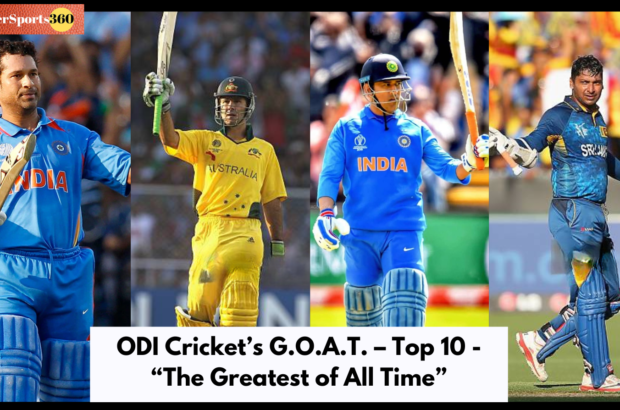 ODI Cricket’s G.O.A.T. – Top 10 - “The Greatest of All Time”