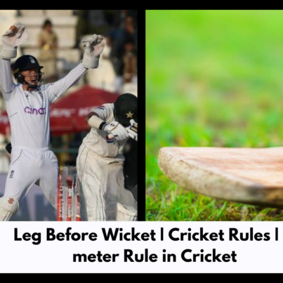 Leg Before Wicket | Cricket Rules | 3-meter Rule in Cricket