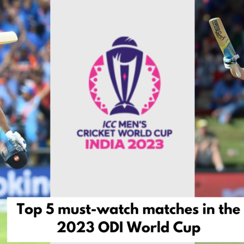 Top 5 must-watch matches in the 2023 ODI World Cup