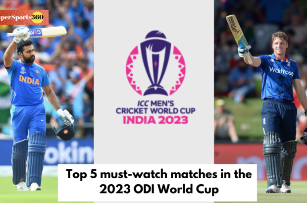 Top 5 must-watch matches in the 2023 ODI World Cup
