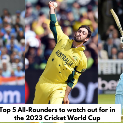 Top 5 All-Rounders to watch out for in the 2023 Cricket World Cup