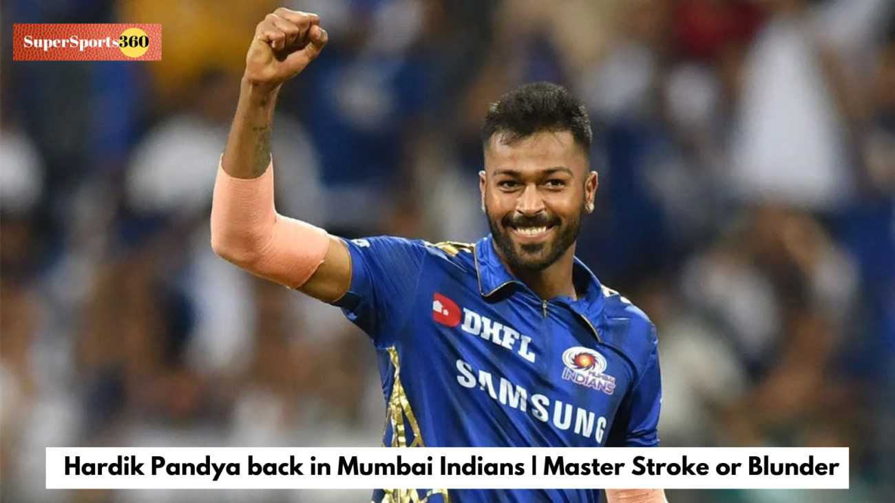 Hardik Pandya back in Mumbai Indians | Master Stroke or Blunder