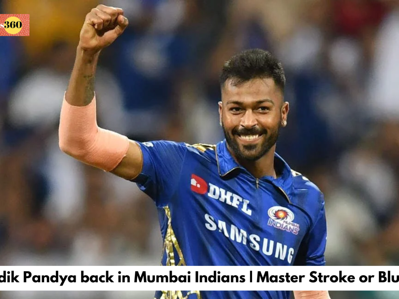 Hardik Pandya back in Mumbai Indians | Master Stroke or Blunder