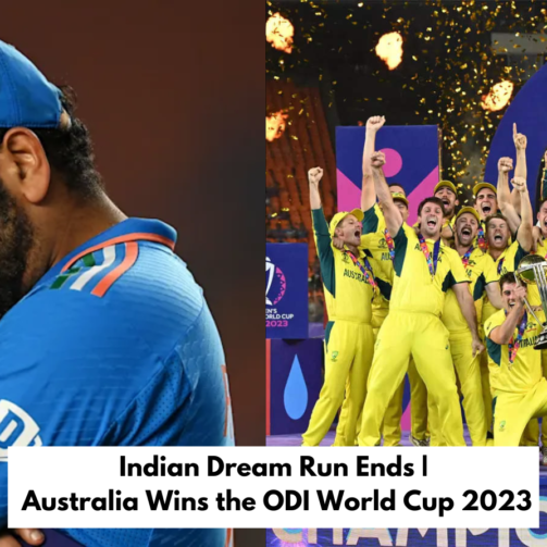 Indian Dream Run Ends | Australia Wins the ODI World Cup 2023