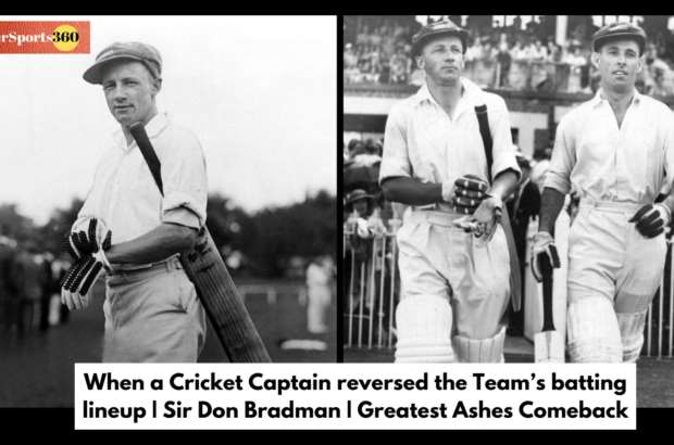 When a Cricket Captain reversed the Team’s batting lineup | Sir Don Bradman | Greatest Ashes Comeback