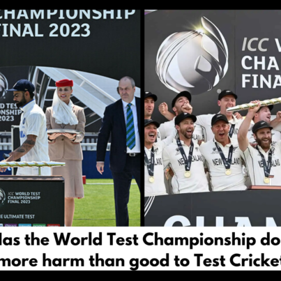 Has the World Test Championship done more harm than good to Test Cricket?