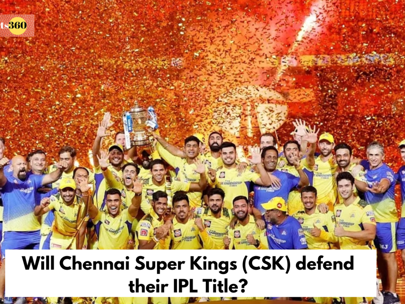 Will Chennai Super Kings (CSK) defend their IPL Title?