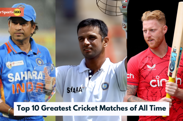 Top 10 Greatest Cricket Matches of All Time