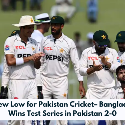A New Low for Pakistan Cricket– Bangladesh Wins Test Series in Pakistan 2-0