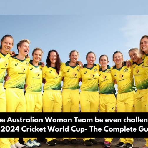 Will the Australian Woman Team be even challenged in the 2024 Cricket World Cup- The Complete Guide