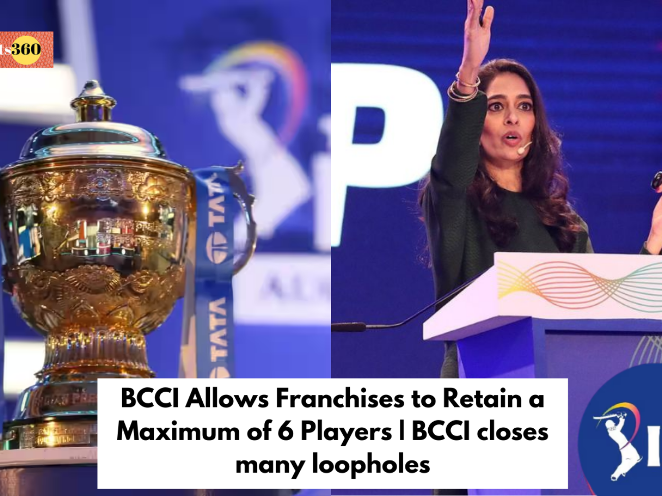 BCCI Allows Franchises to Retain a Maximum of 6 Players | BCCI closes many loopholes