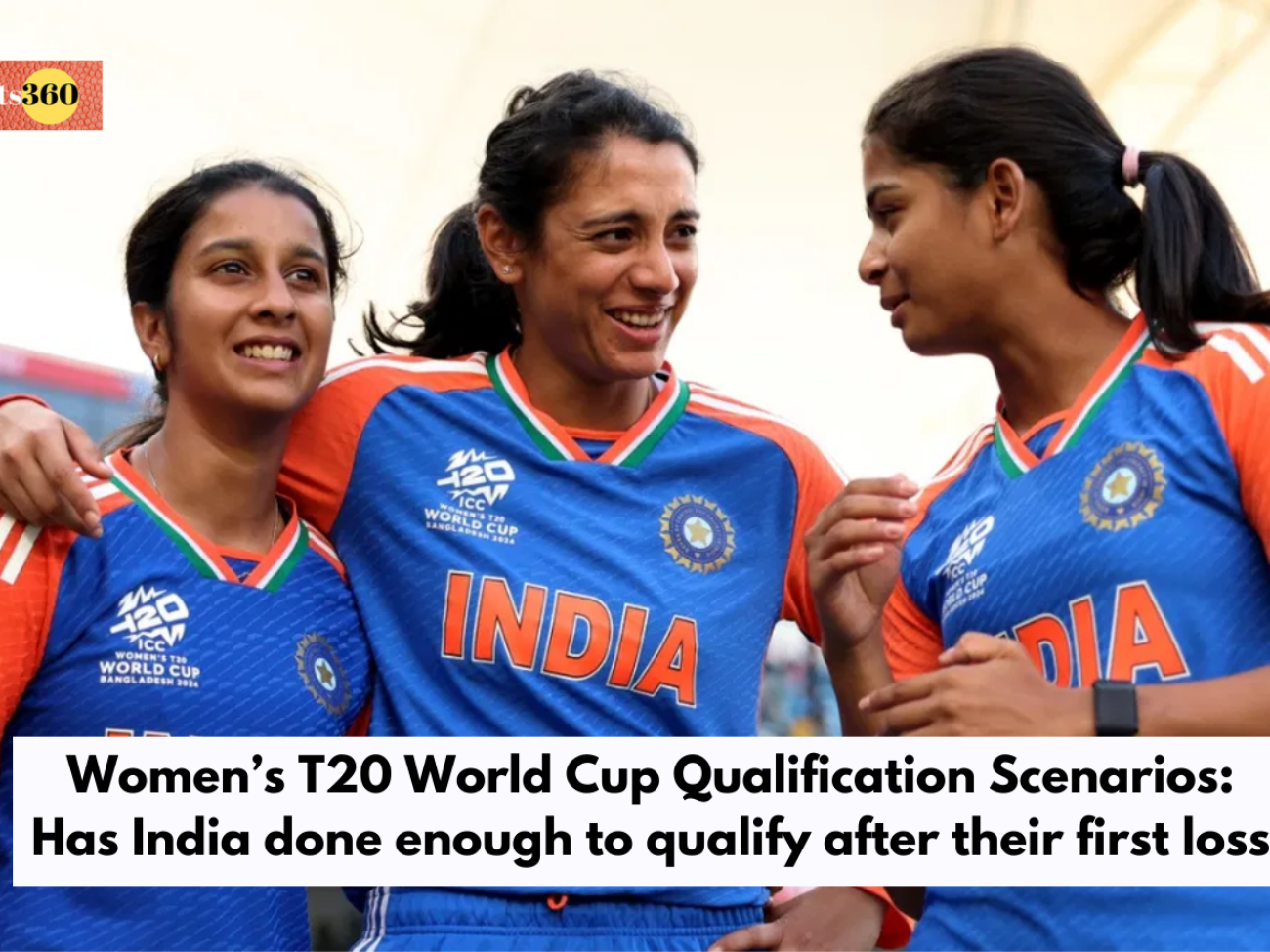 Women’s T20 World Cup Qualification Scenarios: Has India done enough to qualify after their first loss