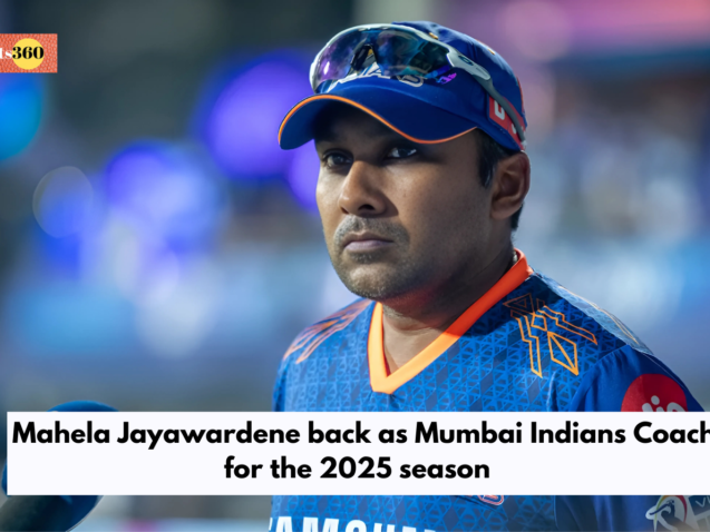 Mahela Jayawardene back as Mumbai Indians Coach for the 2025 season
