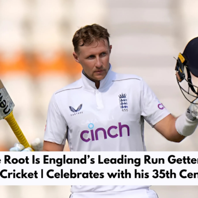 Joe Root Is England’s Leading Run Getter In Test Cricket | Celebrates with his 35th Century