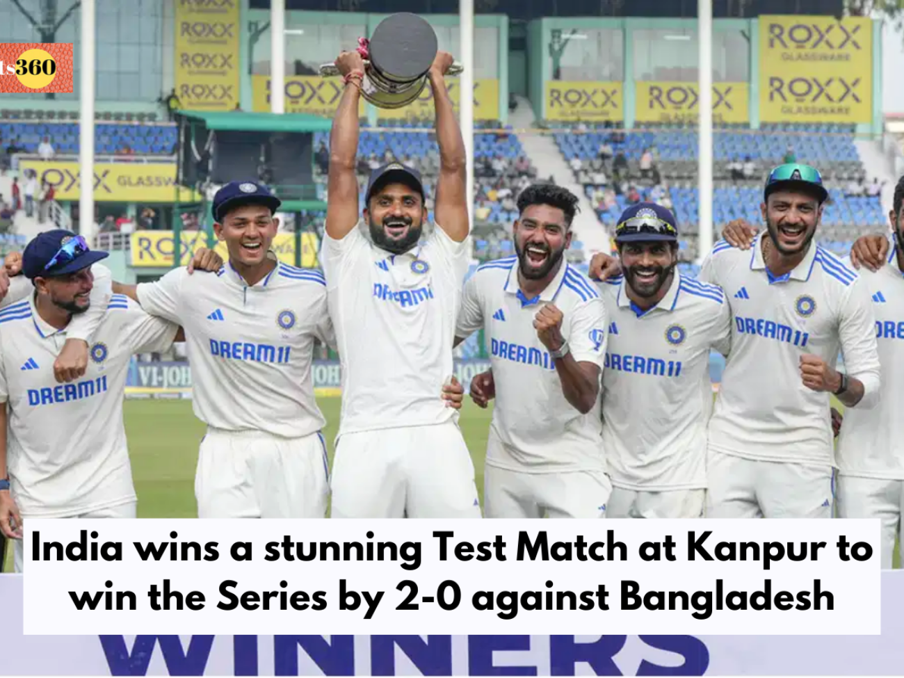 India wins a stunning Test Match at Kanpur to win the Series by 2-0 against Bangladesh