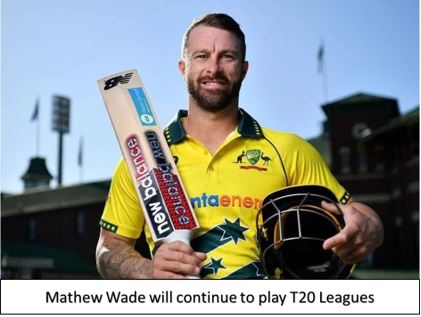 mathew wade will continue to play T20 leagues 1